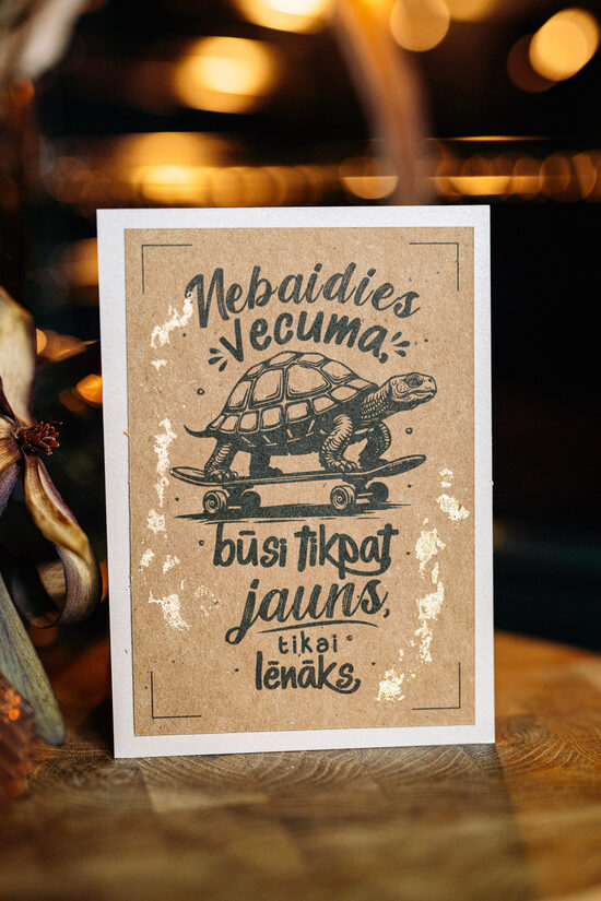 Apsveikuma kartīte "Nebaidies vecuma"